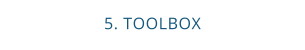 5. TOOLBOX