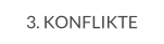 3. KONFLIKTE