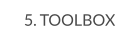 5. TOOLBOX