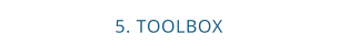 5. TOOLBOX