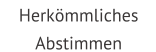 Herkömmliches Abstimmen