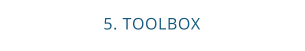 5. TOOLBOX
