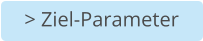 > Ziel-Parameter