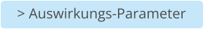 > Auswirkungs-Parameter