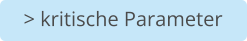 > kritische Parameter