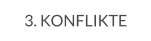 3. KONFLIKTE