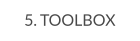 5. TOOLBOX