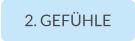 2. GEFÜHLE