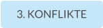 3. KONFLIKTE
