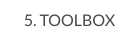 5. TOOLBOX