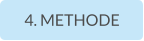 4. METHODE