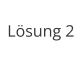 Lösung 2