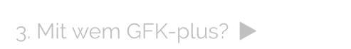 3. Mit wem GFK-plus?  