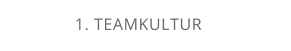 1. TEAMKULTUR
