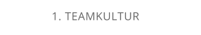1. TEAMKULTUR