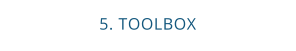 5. TOOLBOX