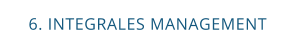 6. INTEGRALES MANAGEMENT