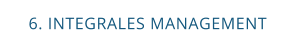 6. INTEGRALES MANAGEMENT
