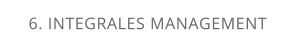 6. INTEGRALES MANAGEMENT