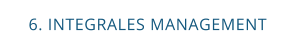 6. INTEGRALES MANAGEMENT