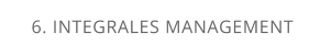 6. INTEGRALES MANAGEMENT