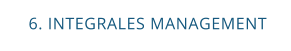 6. INTEGRALES MANAGEMENT