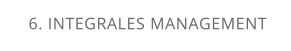 6. INTEGRALES MANAGEMENT