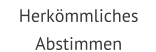 Herkömmliches Abstimmen