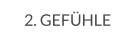 2. GEFÜHLE