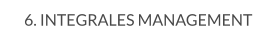6. INTEGRALES MANAGEMENT