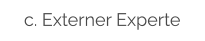 c. Externer Experte