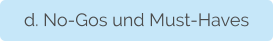 d. No-Gos und Must-Haves