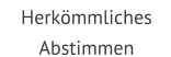 Herkömmliches Abstimmen