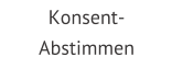Konsent-Abstimmen