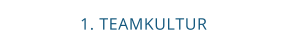 1. TEAMKULTUR