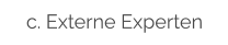 c. Externe Experten