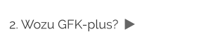 2. Wozu GFK-plus?  