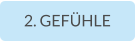 2. GEFÜHLE